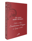 São John Henry Newman - Sobre o culto à Santíssima Virgem na Igreja católica