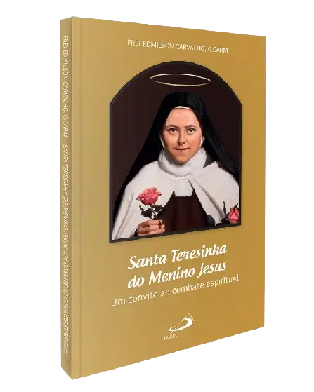 Um convite ao combate espiritual - Santa Teresinha do Menino Jesus
