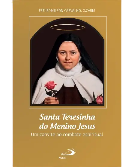 Um convite ao combate espiritual - Santa Teresinha do Menino Jesus