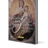 Um Caminho de Consagração à Nossa Senhora do Carmo
