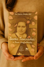 Santa Teresinha: A rosa desfolhada