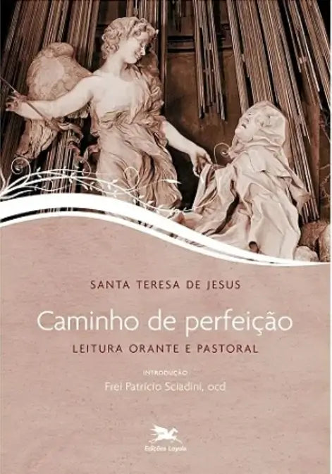 Caminho de perfeição - Santa Teresa de Jesus