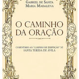 O caminho da oração - Comentário ao "Caminho de Perfeição" de Santa Teresa de Ávila