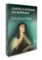 Castelo interior ou Moradas - Santa Teresa de Jesus