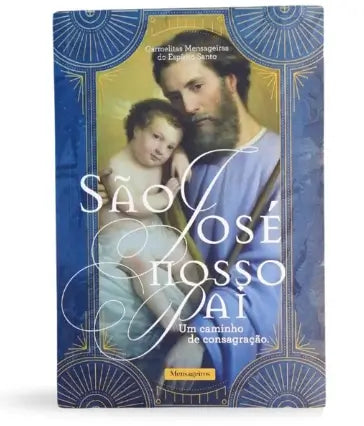 São José, nosso pai, um caminho de Consagração