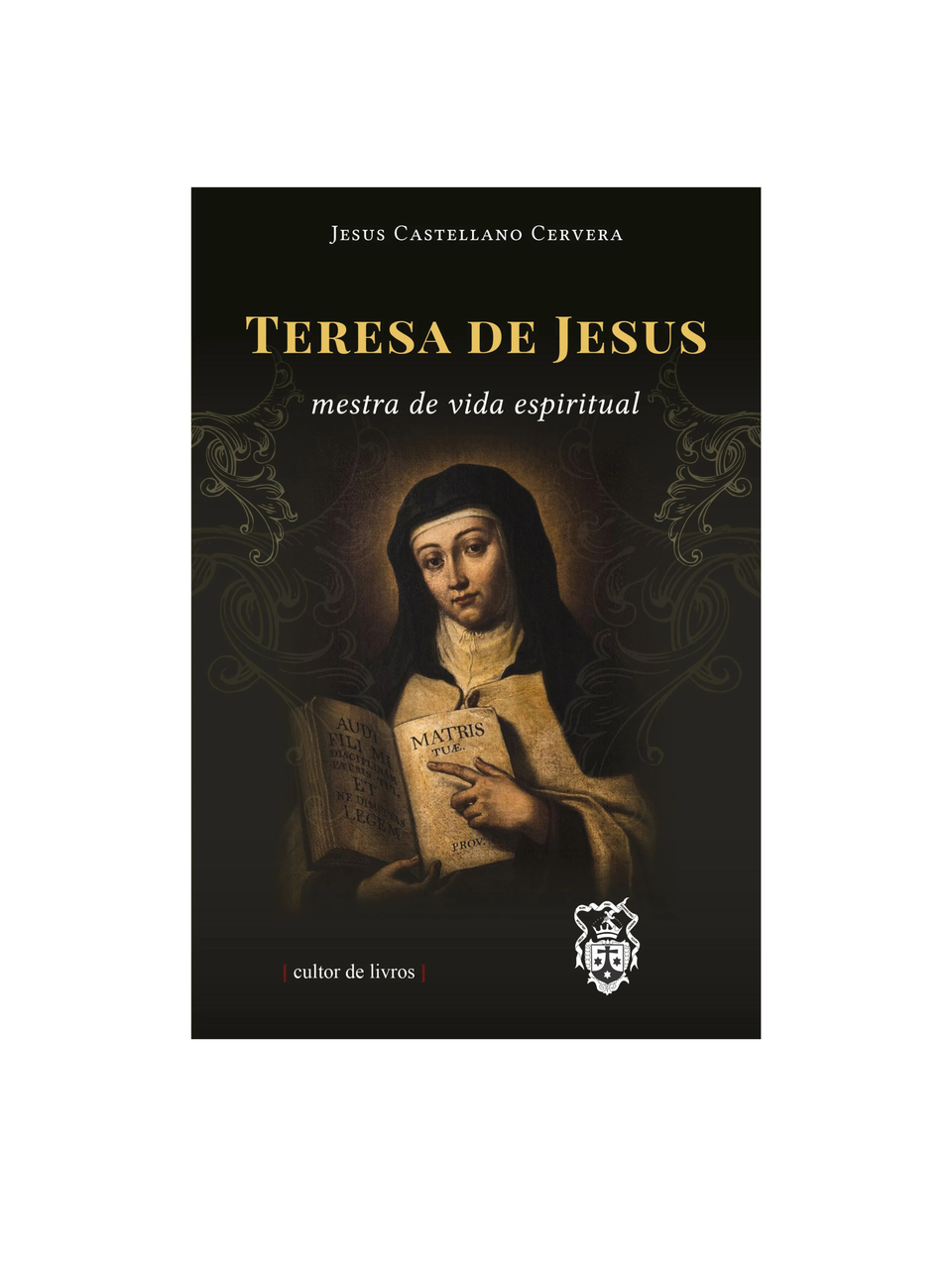 Teresa de Jesus - Mestra de vida espiritual