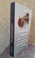 Livro UM AMOR FERIDO: Abusos na Vida Consagrada e Caminhos para Cura/ compre 2 leve 3