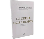 Eu creio, Nós cremos - Papa Francisco