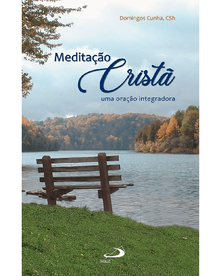 Meditação Cristã uma oração integradora