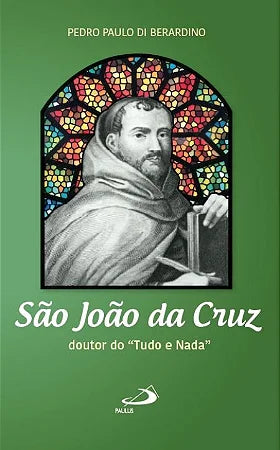 Doutor do ''Tudo e Nada'' - São João da Cruz